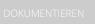 DOKUMENTIEREN