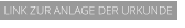 LINK ZUR ANLAGE DER URKUNDE